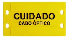 PLACA IDENTIFICACAO CUIDADO CABO OPTICO AMARELO